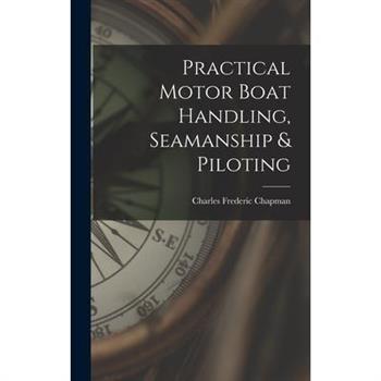 Practical Motor Boat Handling, Seamanship & Piloting
