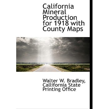 California Mineral Production for 1918 with County Maps