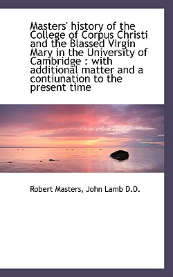 Masters’ History of the College of Corpus Christi and the Blassed Virgin Mary in the University of C