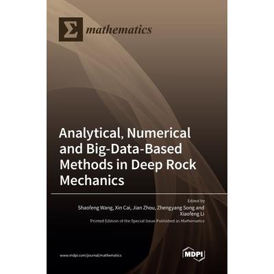 Analytical, Numerical and Big-Data-Based Methods in Deep Rock Mechanics