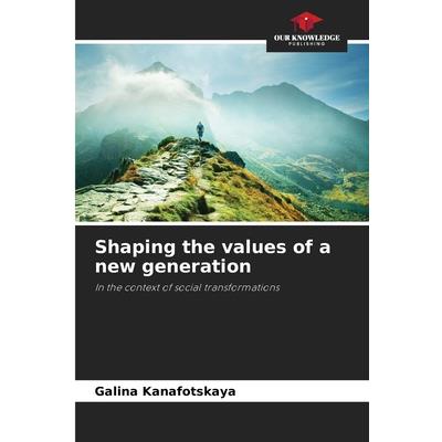 Shaping the values of a new generation