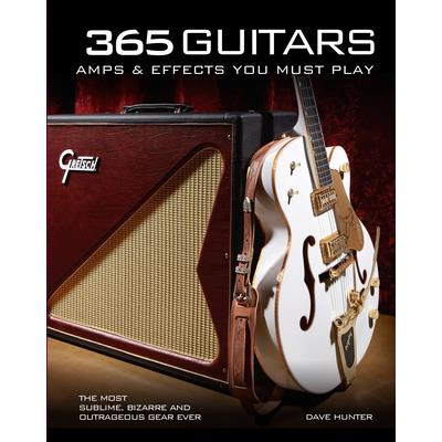 365 Guitars, Amps & Effects You Must Play