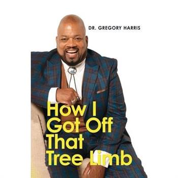 How I Got Off That Tree Limb