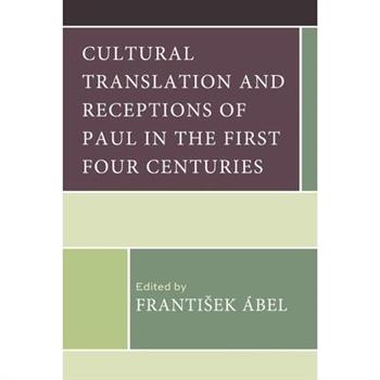 Cultural Translation and Receptions of Paul in the First Four Centuries