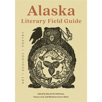 Alaska Literary Field Guide