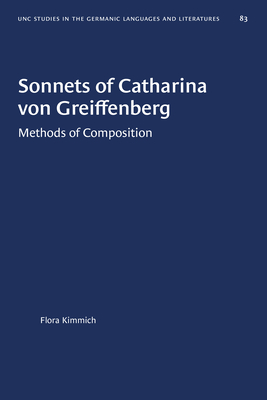 Sonnets of Catharina Von GreiffenbergMethods of Composition