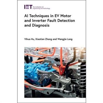 AI Techniques in Ev Motor and Inverter Fault Detection and Diagnosis