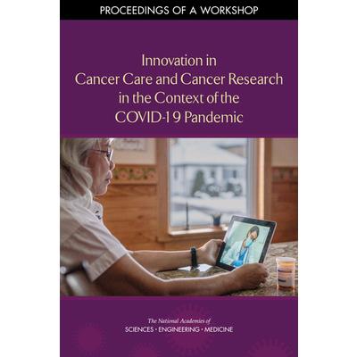 Innovation in Cancer Care and Cancer Research in the Context of the Covid-19 Pandemic