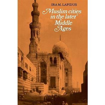 Muslim Cities in Later Middle Ages