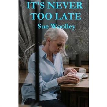 It's Never Too Late