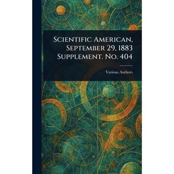 Scientific American, September 29, 1883 Supplement. No. 404