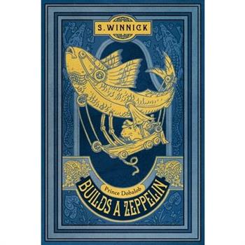 Prince Dobalob Builds a Zeppelin