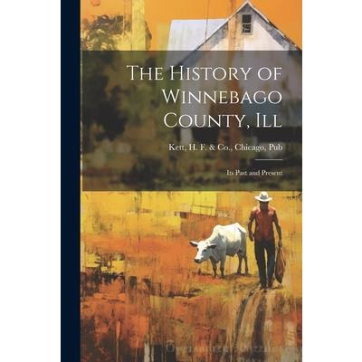 The History of Winnebago County, Ill