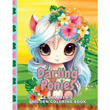 Darling Ponies A Children’s Unicorn Coloring Book