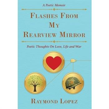 Flashes From My Rearview Mirror