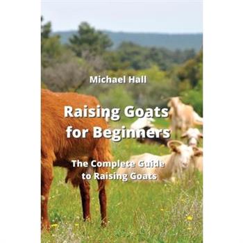 Raising Goats for Beginners