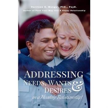 Addressing Needs, Wants, & Desires in a Healthy Relationship!