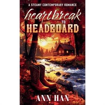 Heartbreak to Headboard