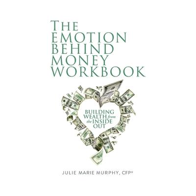 The Emotion Behind Money Workbook