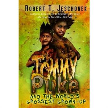 Tommy Puke and the World’s Grossest Grown-Up