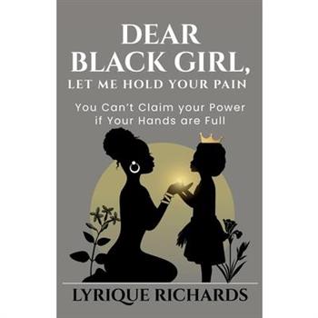 Dear Black Girl, Let Me Hold Your Pain