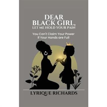Dear Black Girl, Let Me Hold Your Pain