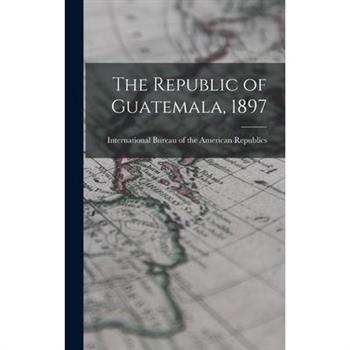 The Republic of Guatemala, 1897