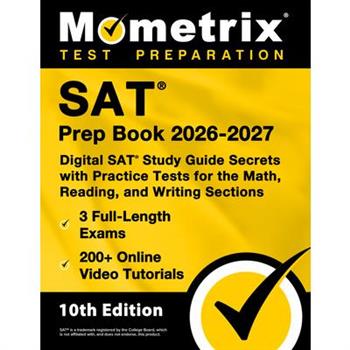 SAT Prep Book 2025-2026 - 3 Full-Length Exams, 200+ Online Video Tutorials, Digital SAT Study Guide Secrets with Practice Tests for the Math, Reading, and Writing Sections