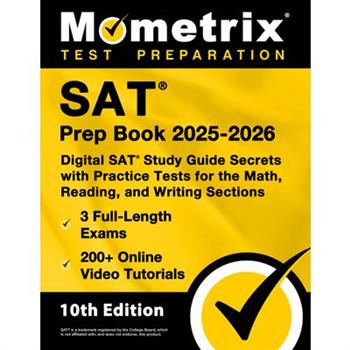 SAT Prep Book 2025-2026 - 3 Full-Length Exams, 200+ Online Video Tutorials, Digital SAT Study Guide Secrets with Practice Tests for the Math, Reading, and Writing Sections