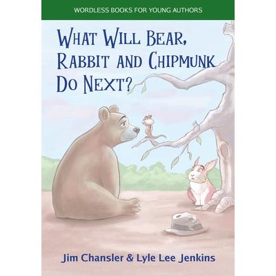 What Will Bear, Rabbit and Chipmunk Do Next?