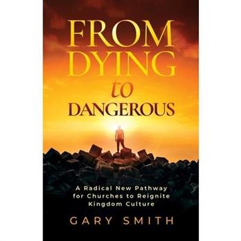 From Dying to Dangerous