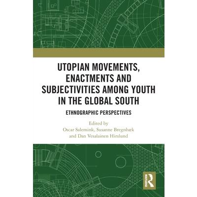 Utopian Movements, Enactments and Subjectivities Among Youth in the Global South
