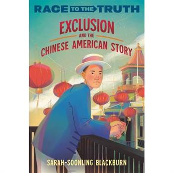 Exclusion and the Chinese American Story