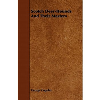 Scotch Deer-Hounds And Their Masters