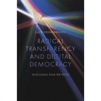 Radical Transparency and Digital Democracy