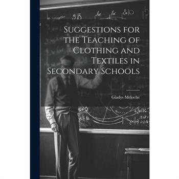 Suggestions for the Teaching of Clothing and Textiles in Secondary Schools