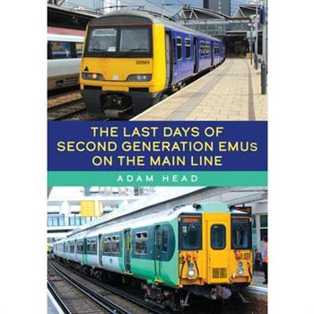 The Last Days of Second Generation Emus on the Main Line