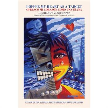 I Offer My Heart as a Target / Ofrezco Mi Coraz瓊3n Como Una Diana