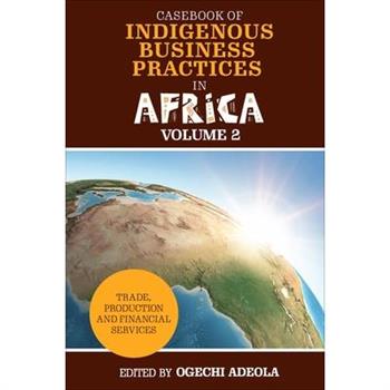 Casebook of Indigenous Business Practices in Africa