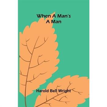 When A Man’S A Man