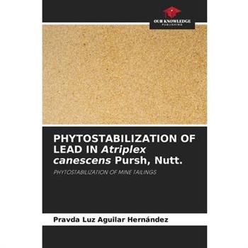 PHYTOSTABILIZATION OF LEAD IN Atriplex canescens Pursh, Nutt.
