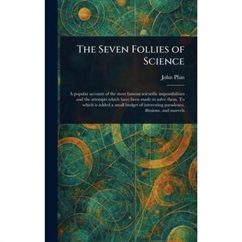 The Seven Follies of Science