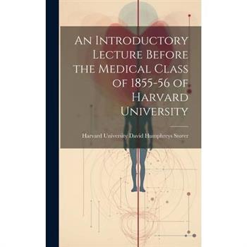 An Introductory Lecture Before the Medical Class of 1855-56 of Harvard University