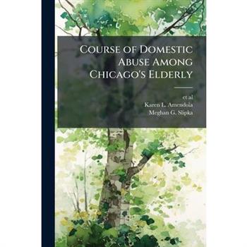 Course of Domestic Abuse Among Chicago's Elderly