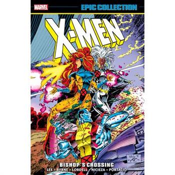 X-Men Epic Collection: Bishop's Crossing [New Printing]