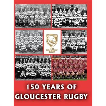 150 Years of Gloucester Rugby, 1873-2023