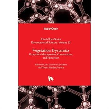 Vegetation Dynamics - Ecosystem Management, Conservation, and Protection