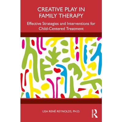 Creative Play in Family Therapy Creative Play in Family Therapy