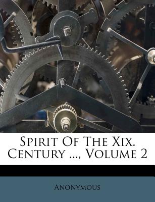 Spirit of the XIX. Century ..., Volume 2