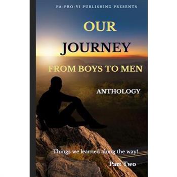 Our Journey From Boys To Men Anthology Part Two